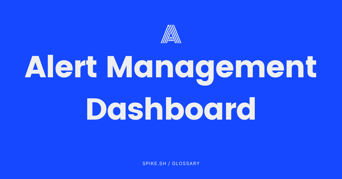Alert Management Dashboard in Incident Response Explained