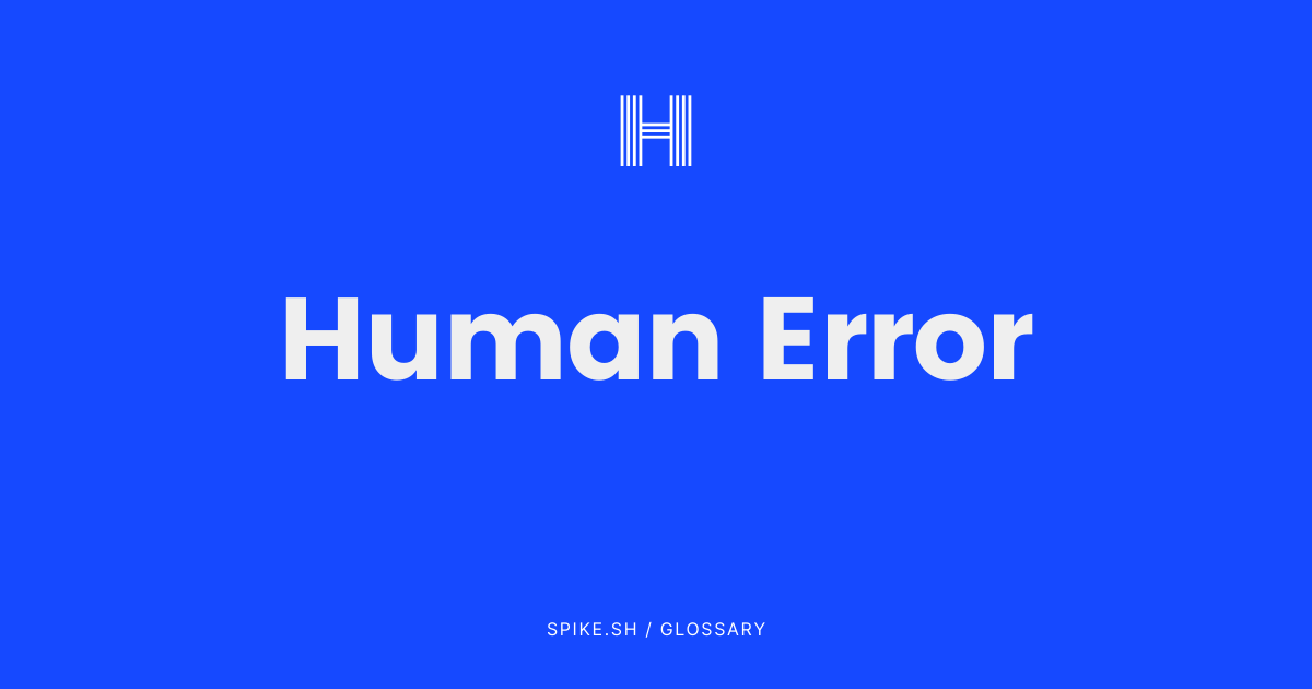Human Error in Incident Response Explained