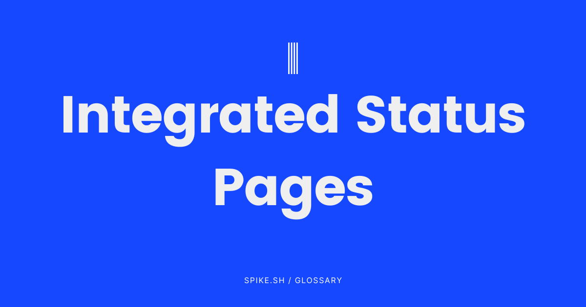 I Status Integrated Status Pages in Incident Response Explained