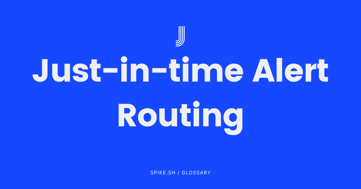 Just-in-time Alert Routing in Incident Response Explained